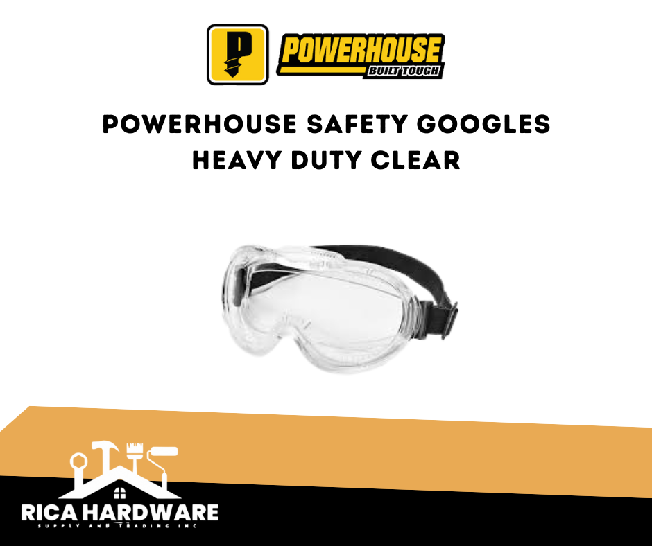 POWERHOUSE SAFETY GOGGLES (HEAVY DUTY) CLEAR
