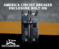 AMERICA CIRCUIT BREAKER ENCLOSURE BOLT-ON