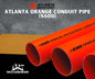 ATLANTA ORANGE CONDUIT PIPE (S600)
