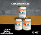 CHAMPION LYE 10 OZ