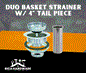 DUO BASKET STRAINER W/4"TAIL PIECE