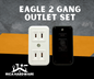 EAGLE 2 GANG OUTLET SET