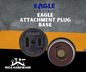 EAGLE ATTACHMENT PLUG BASE