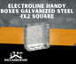 ELECTROLINE HANDY BOXES GALVANIZED STEEL 4x2 SQUARE