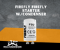 FIREFLY 	FIREFLY STARTER W/ CONDENSER