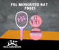 FSL MOSQUITO BAT FB815