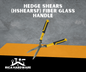 HEDGE SHEARS (HSHEARSF) FIBER GLASS HANDLE