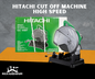 HITACHI	CUT OFF MACHINE HIGH SPEED 355MM CC14ST