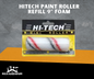 HITECH PAINT ROLLER REFILL 9" FOAM