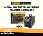 MEGA INVERTER WELDING MAHINE (ARC225)
