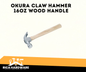 OKURA CLAW HAMMER 16OZ WOOD HANDLE