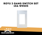 ROYU WH 3 GANG PLATE RWP3 WD WIDE SERIES